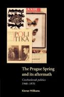 The Prague Spring and Its Aftermath di Kieran Dr Williams edito da Cambridge University Press