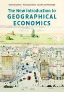 The New Introduction to Geographical             Economics di Steven Brakman, Harry Garretsen, Charles Van Marrewijk edito da Cambridge University Press