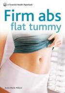 Firm Abs, Flat Tummy di Anne-Marie Millard edito da Hamlyn (UK)
