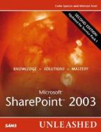 Microsoft Sharepoint 2003 Unleashed di Michael Noel, Colin Spence edito da Pearson Education (us)