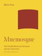 Mnemosyne: The Parallel Between Literature and the Visual Arts di Mario Praz edito da PRINCETON UNIV PR