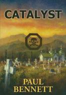 Catalyst di Paul Bennett edito da Robert Hale & Company