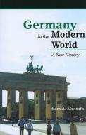 Germany In The Modern World di Sam A. Mustafa edito da Rowman & Littlefield
