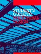 Students Guide to Structural Design di S. A. Lavan edito da Butterworth-Heinemann