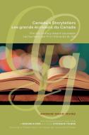 Canada's Storytellers ] Les Grands Acrivains Du Canada: The Gg Literary Award Laureates ] Les Lauraats Des Prix Littarai di Andrew David Irvine edito da UNIV OF OTTAWA PR