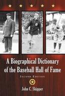 Skipper, J:  A Biographical Dictionary of the Baseball Hall di John C. Skipper edito da McFarland