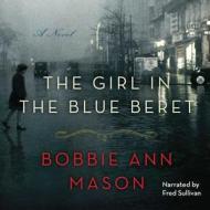 The Girl in the Blue Beret di Bobbie Ann Mason edito da Audiogo