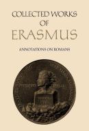 Annotations on Romans di Desiderius Erasmus edito da University of Toronto Press