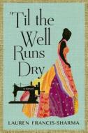 'Til the Well Runs Dry di Lauren Francis-Sharma edito da Henry Holt & Company
