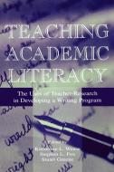 Teaching Academic Literacy di Katherine L. Weese edito da Routledge