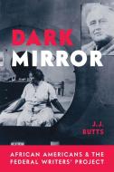 Dark Mirror di J J Butts edito da Ohio State University Press