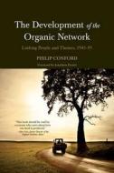 The Development of the Organic Network di Philip Conford edito da Floris Books