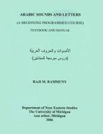 Arabic Sounds and Letters  Textbook and Manual di Raji M. Rammuny edito da University of Michigan Press
