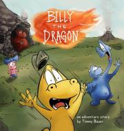 Billy the Dragon di Timmy Bauer edito da Books For Kids Media