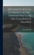 Archaeological Evidence of Pre-Spanish Visits to the Galápagos Islands; 22 di Thor Heyerdahl edito da LIGHTNING SOURCE INC