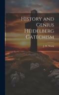 History and Genius Heidelberg Gatechism di J. W. Newin edito da LEGARE STREET PR