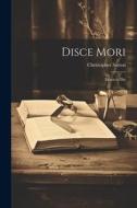 Disce Mori: Learn to Die di Christopher Sutton edito da LEGARE STREET PR
