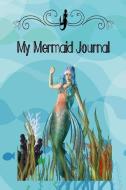 My Mermaid Journal: A Notebook Composition Journal for Mermaid Lovers with Blank Lined Pages for Note Taking di Dee Phillips edito da INDEPENDENTLY PUBLISHED
