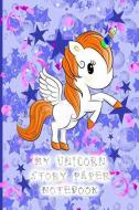My Unicorn Story Paper Notebook: 6x9 Story Paper Primary Journal for Handwriting Practice Unicorn with Orange Mane & Tai di Unicorns &. Rainbows Press edito da INDEPENDENTLY PUBLISHED