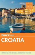 Fodor's Croatia di Fodor's edito da Random House Usa Inc