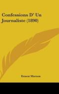 Confessions D' Un Journaliste (1890) di Ernest Merson edito da Kessinger Publishing