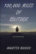100,000 Miles Of Solitude di Maarten Munnik edito da Lulu.com