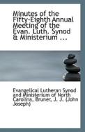 Minutes Of The Fifty-eighth Annual Meeting Of The Evan. Luth. Synod & Ministerium ... di Lutheran Synod and Ministerium of North edito da Bibliolife