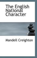 The English National Character di Mandell Creighton edito da Bibliolife