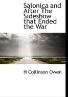 Salonica And After The Sideshow That Ended The War di H Collinson Owen edito da Bibliolife