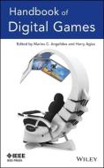 Handbook of Digital Games di Marios C. Angelides edito da Wiley-Blackwell