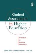 Student Assessment In Higher Education di Kevin Cox, Bradford W. Imrie, Allen Miller edito da Taylor & Francis Ltd