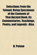 Selections From The Talmud; Being Specim di H. Polano edito da General Books