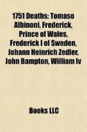 1751 Deaths: Tomaso Albinoni, Frederick, di Books Llc edito da Books LLC, Wiki Series