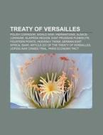 Treaty Of Versailles: Treaty Of Versaill di Books Llc edito da Books LLC, Wiki Series