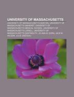University Of Massachusetts: University di Books Llc edito da Books LLC, Wiki Series