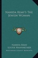 Nahida Remy's the Jewish Woman di Nahida Remy edito da Kessinger Publishing