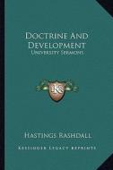 Doctrine and Development: University Sermons di Hastings Rashdall edito da Kessinger Publishing