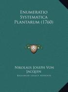 Enumeratio Systematica Plantarum (1760) di Nikolaus Joseph Von Jacquin edito da Kessinger Publishing