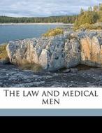 The Law And Medical Men di R. Vashon 1843 Rogers edito da Nabu Press