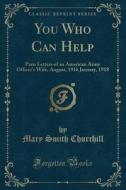 You Who Can Help di Mary Smith Churchill edito da Forgotten Books