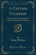 A Captain Unafraid di John O'Brien edito da Forgotten Books
