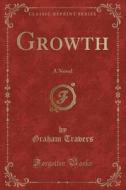 Growth di Graham Travers edito da Forgotten Books
