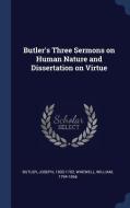Butler's Three Sermons on Human Nature and Dissertation on Virtue di Joseph Butler, William Whewell edito da CHIZINE PUBN