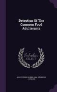Detection Of The Common Food Adulterants edito da Palala Press