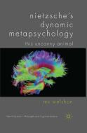 Nietzsche's Dynamic Metapsychology di Rex Welshon edito da Palgrave Macmillan