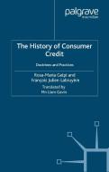 The History of Consumer Credit di Rosa-Maria Gelpi, Francois Julien-Labruyere edito da Palgrave Macmillan