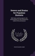 Sewers And Drains For Populous Districts di Julius Walker Adams edito da Palala Press