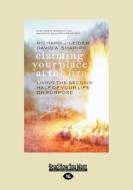Claiming Your Place at Fire: Living the Second Half of Your Life on Purpose (Large Print 16pt) di David A. Shapiro, Richard J. Leider edito da READHOWYOUWANT