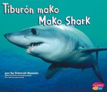 Tiburon Mako/Mako Shark di Deborah Nuzzolo edito da Pebble Plus