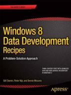 Windows 8 Data Development Recipes: A Problem-solution Approach di Gill Cleeren, Pieter Nijs, Dennis Miscoria edito da Apress